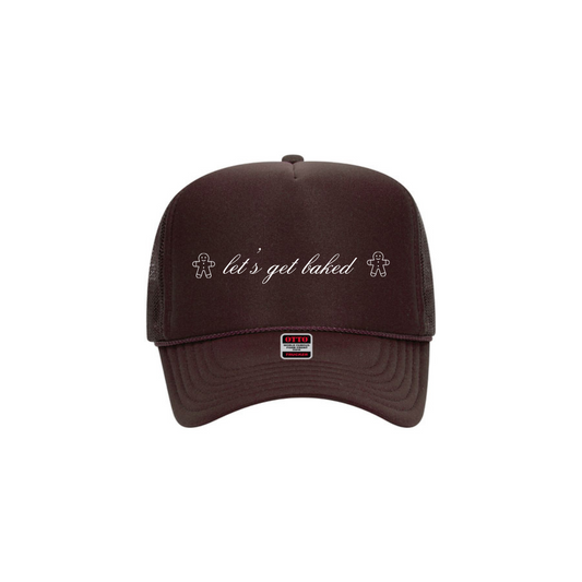 Let's get baked Trucker Hat